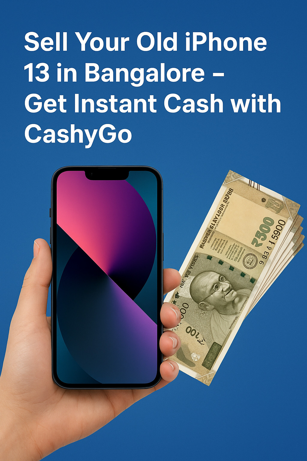 Sell Your Old iPhone 13 in Bangalore – Get Instant Cash with CashyGo